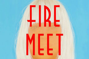 Sia Fire Meet Gasoline